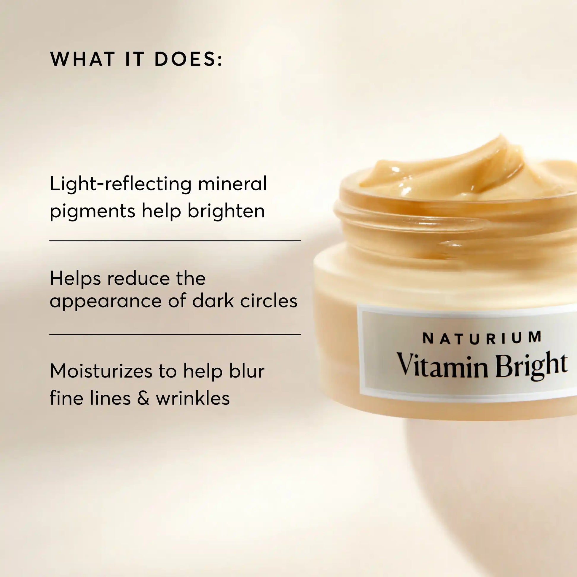 vitamin-bright-illuminating-eye-cream-f8 NATR-10086-Alt-Image-Vitamin-Bright-Illuminating-Eye-Cream-02_b4051379-6020-47e3-9fb5-1793b743726f.webp